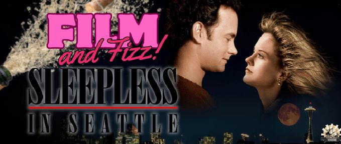 Film and Fizz - Sleepless in Seattle (1993)