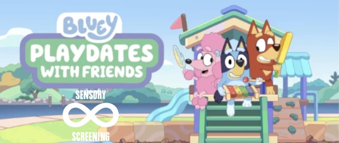 Sensory Screening - Bluey at the Cinema: Playdates with Friends